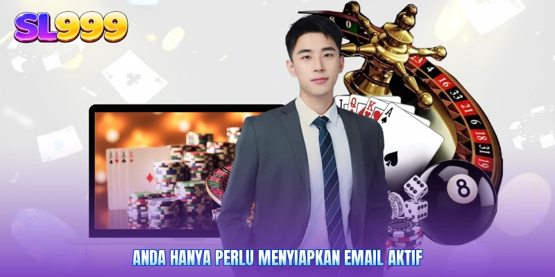 Anda hanya perlu menyiapkan email aktif