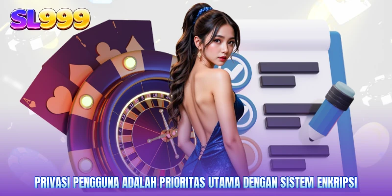 Privasi pengguna adalah prioritas utama dengan sistem enkripsi