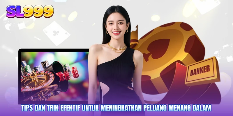 Tips dan trik efektif untuk meningkatkan peluang menang dalam